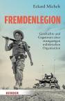 Fremdenlegion - Geschichte und Gegenwart einer einzigartigen militärischen Organisation