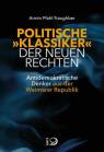 Politische »Klassiker« der Neuen Rechten - Antidemokratische Denker aus der Weimarer Republik