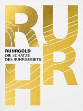 RuhrGold - Die Schätze des Ruhrgebiets