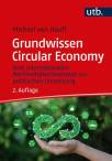 Grundwissen Circular Economy - Vom internationalen Nachhaltigkeitskonzept zur politischen Umsetzung