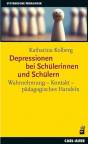 Depressionen bei Schülerinnen und Schülern - Wahrnehmung - Kontakt - pädagogisches Handeln