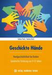 Geschickte Hände - Handgeschicklichkeit bei Kindern - Spielerische Förderung von 4-10 Jahren