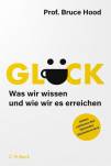 Glück - Was wir wissen und wie wir es erreichen. Sieben Lektionen des führenden Glücksforschers