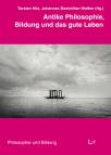 Antike Philosophie, Bildung und das gute Leben - 