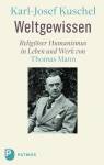 Weltgewissen - Religiöser Humanismus in Leben und Werk von Thomas Mann