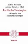 Politische Theologien - Aufbrüche und Neukonzipierungen 