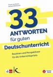 33 Antworten für guten Deutschunterricht - Routinen und Perspektiven für die Unterrichtspraxis