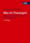 Was ist Theologie? Klassische Entwürfe von Paulus bis zur Gegenwart