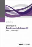 Lehrbuch Draußenschulpädagogik - Band 1: Grundlagen
