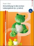 Entwicklung in den ersten Lebensjahren (0 - 3 Jahre) 