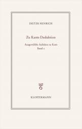 Ausgewählte Schriften zur Philosophie Kants, Band 2 - Zur transzendentalen Deduktion