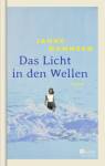 Das Licht in den Wellen - Roman