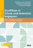 Konflikten in Schule und Unterricht begegnen Neue Lösungen im Umgang mit belastendem Verhalten. Mit E-Book inside