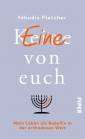 (K)eine von euch - Mein Leben als Rebellin in der orthodoxen Welt Inspirierende Biografie einer jüdischen Frau zwischen Glaube und Emanzipation