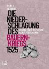 Die Niederschlagung des Bauernkriegs 1525 Beginn einer deutschen Gewaltgeschichte