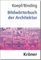Bildwörterbuch der Architektur Mit englischem, französischem, italienischem und spanischem Fachglossar