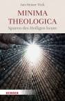 Minima theologica - Spuren des Heiligen heute