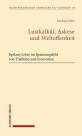 Lustkalkül, Askese und Weltoffenheit Epikurs Lehre im Spannungsfeld von Tradition und Innovation