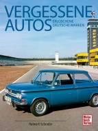 Vergessene Autos - Erloschene deutsche Marken 