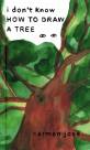 I DON’T KNOW HOW TO DRAW A TREE - 