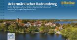 Uckermärkischer Radrundweg Große Runde durch das Untere Odertal, die Uckermark und die Feldberger Seenlandschaft 1:50.000, 260 km, 1:50.000, GPS-Track Download, Übernachtungsverzeichnis