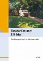 Theodor Fontane: Effi Briest Eine Unterrichtseinheit mit Arbeitsmaterialien