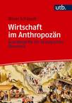 Wirtschaft im Anthropozän Grundbegriffe der ökologischen Ökonomie