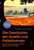 Die Geschichte der Israelis und Palästinenser (erweiterte Neuauflage) 