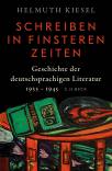 Schreiben in finsteren Zeiten - Geschichte der deutschsprachigen Literatur 1933-1945