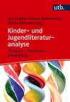 Kinder- und Jugendliteraturanalyse Theorien – Methoden – Anwendung