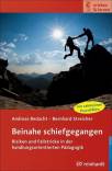 Beinahe schiefgegangen - Risiken und Fallstricke in der handlungsorientierten Pädagogik