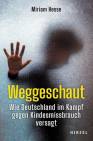 Weggeschaut - Wie Deutschland im Kampf gegen Kindesmissbrauch versagt