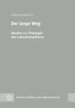 Der lange Weg Studien zur Theologie des Lukasevangeliums