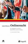 Onlinesucht - Ein Ratgeber für Eltern, Betroffene und ihr Umfeld