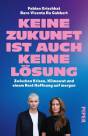 Keine Zukunft ist auch keine Lösung - Zwischen Krisen, Klimawut und einem Rest Hoffnung auf morgen
