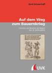 Auf dem Weg zum Bauernkrieg - Unruhen und Revolten am Beginn des 16. Jahrhunderts