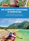 Die schönsten Kanutouren in Norditalien - 43 Kanuwandertouren zwischen Piemont und Friaul-Julisch Venetien