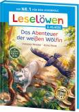 Das Abenteuer der weißen Wölfin - Leselöwen 2. Klasse - Das geheime Leben der Tiere
