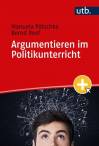 Argumentieren im Politikunterricht Logik, Wissenschaft und Wissenschaftstheorie für die politische Bildung