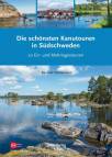 Die schönsten Kanutouren in Südschweden Die 20 schönsten Kanuwandertouren zwischen Göteborg und Stockholm