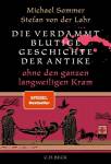 Die verdammt blutige Geschichte der Antike - ohne den ganzen langweiligen Kram