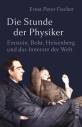 Die Stunde der Physiker  Einstein, Bohr, Heisenberg und das Innerste der Welt 1922–1932