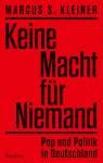 Keine Macht für Niemand - Pop und Politik in Deutschland