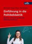Einführung in die Politikdidaktik Band 2: Lehramt politische Bildung studieren