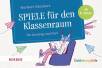 Spiele für den Klassenraum - für Ganztag und Hort