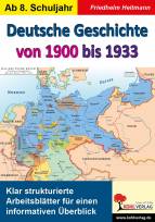  Deutsche Geschichte von 1900 bis 1933  Klar strukturierte Arbeitsblätter für einen informativen Überblick