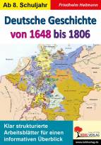 Deutsche Geschichte von 1648 bis 1806 - Klar strukturierte Arbeitsblätter für einen informativen Überblick