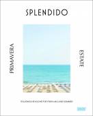 Splendido. Primavera/Estate - Italienische Küche für Frühling und Sommer
