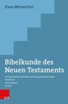 Bibelkunde des Neuen Testaments Die kanonischen Schriften und die Apostolischen Väter. Überblicke - Themakapitel - Glossar