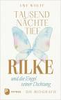 Tausend Nächte tief - Rilke und die Engel seiner Dichtung. Die Biografie 